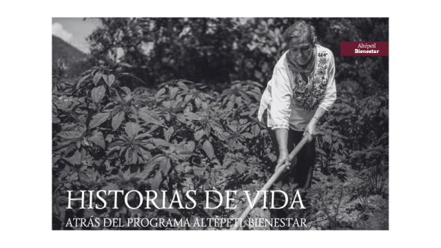 Historias de vida atrás del programa Altépetl Bienestar